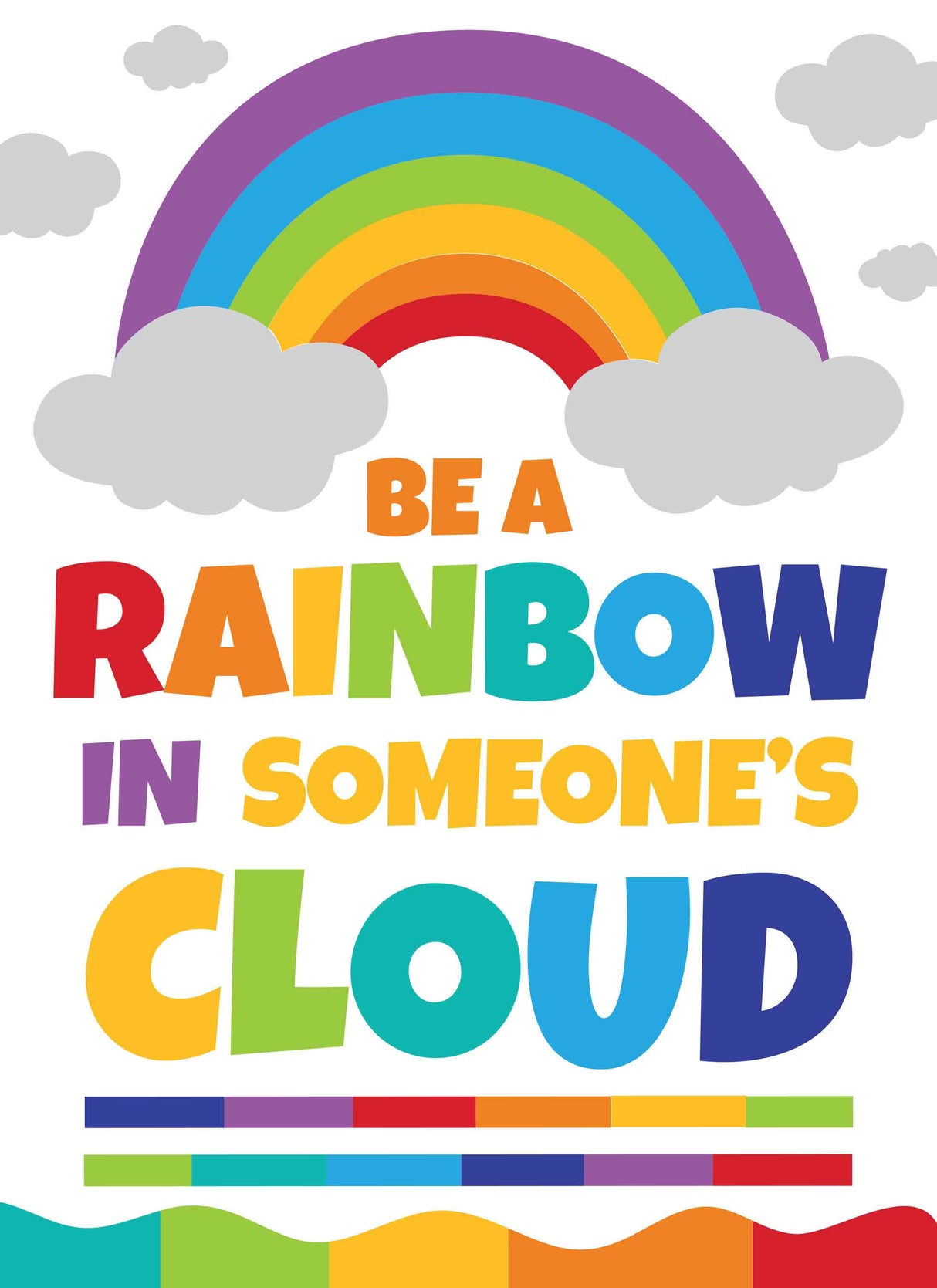 Be a Rainbow in Someone's Cloud - Print Your Own Posters Printable Digital Library Sproutbrite