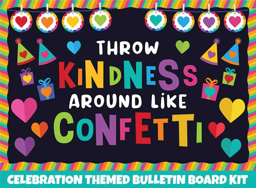 Throw Kindness Around Like Confetti - Print Your Own Bulletin Board Printable Digital Library Sproutbrite