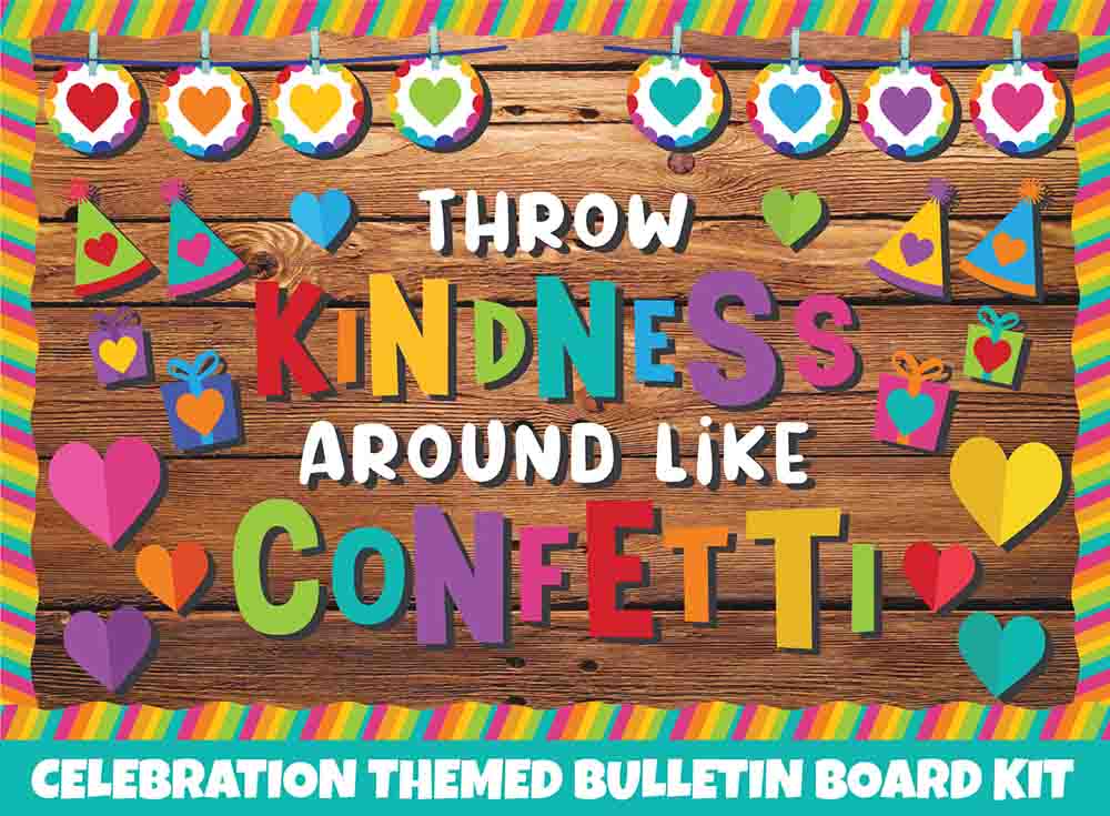 Throw Kindness Around Like Confetti - Print Your Own Bulletin Board Printable Digital Library Sproutbrite