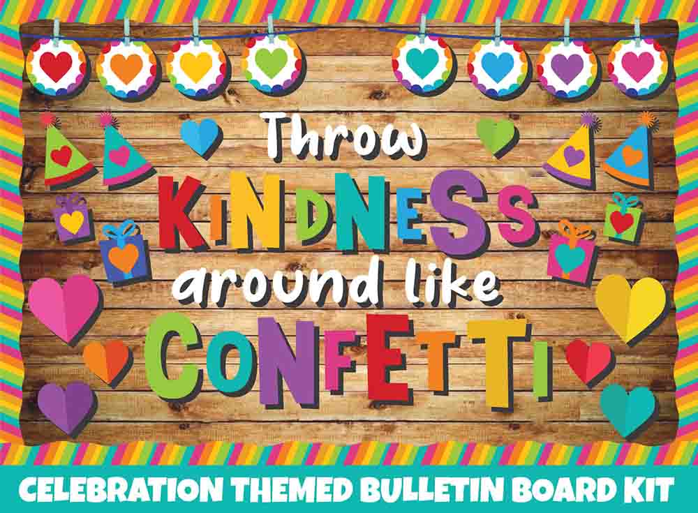 Throw Kindness Around Like Confetti - Print Your Own Bulletin Board Printable Digital Library Sproutbrite