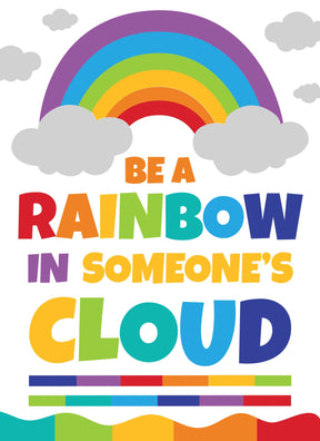 Be a Rainbow in Someone's Cloud - Print Your Own Posters Printable Digital Library Sproutbrite 