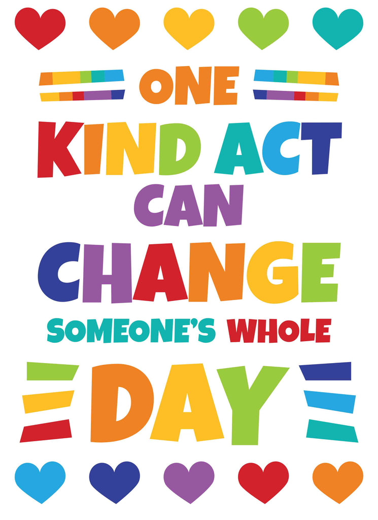 One Kind Act Can Change Someone's Whole Day - Print Your Own Posters Printable Digital Library Sproutbrite 