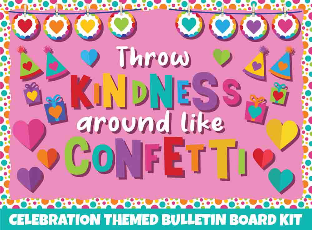 Throw Kindness Around Like Confetti - Print Your Own Bulletin Board Printable Digital Library Sproutbrite 